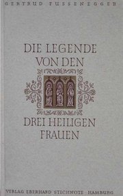 Die drei heiligen Frauen Die drei heiligen Frauen